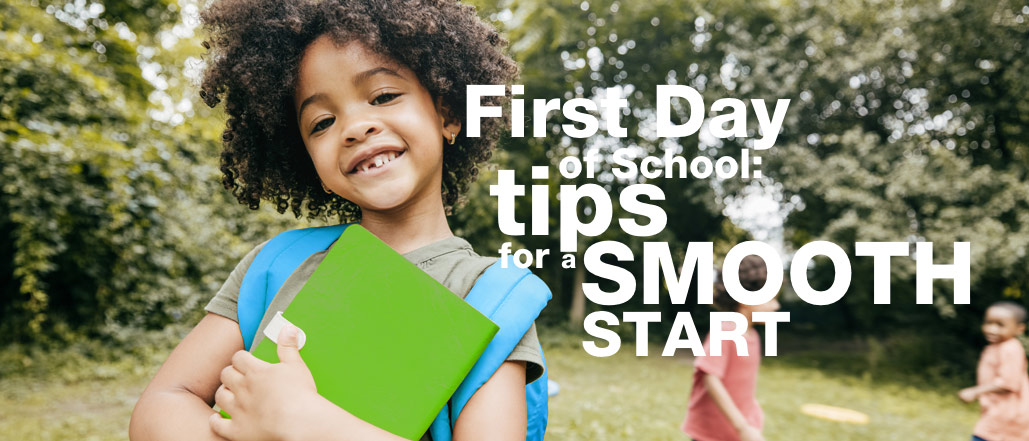 First Day of School: Tips for a Smooth Start